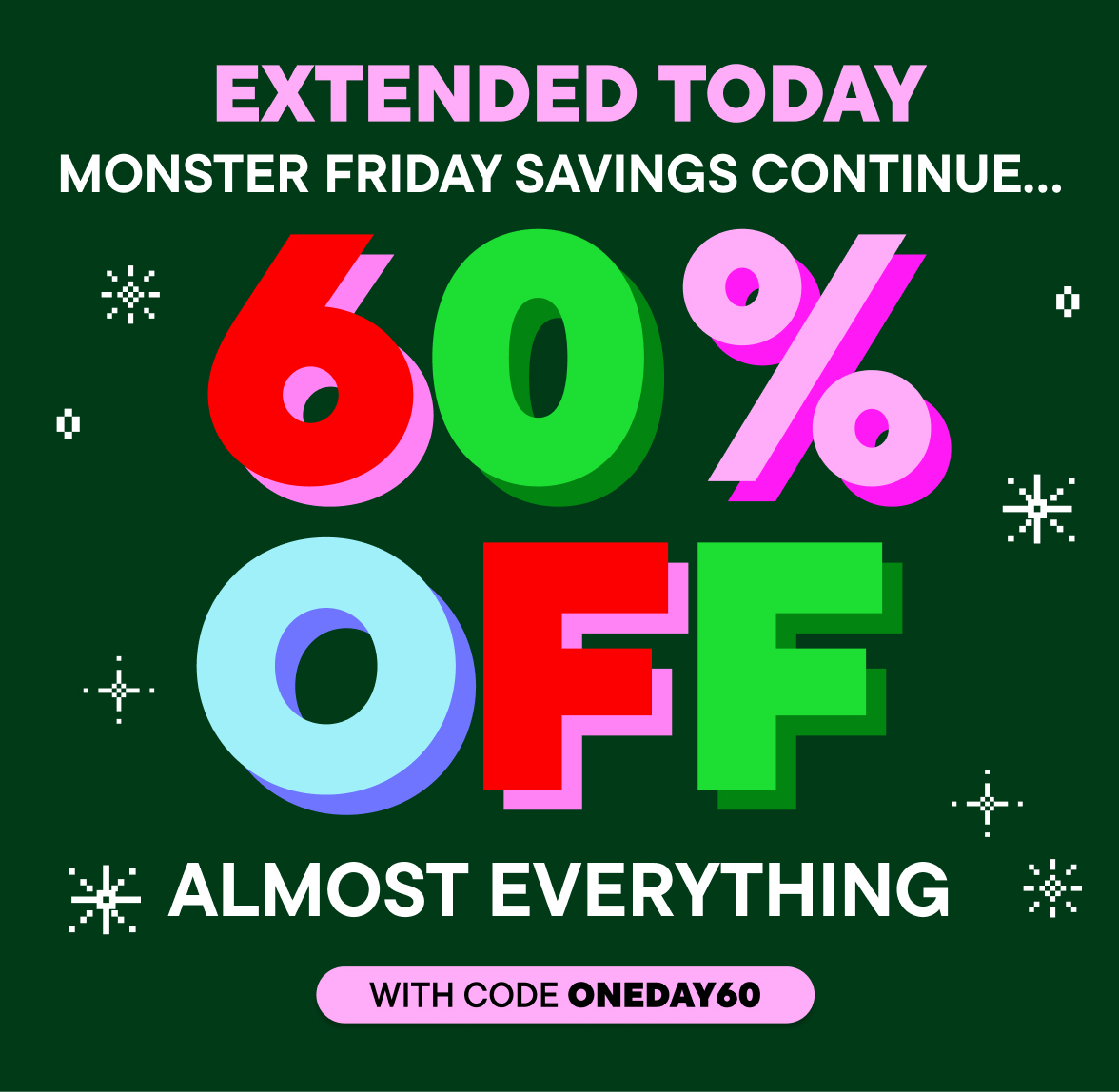 Extended! 60% Off Almost Everything with code ONEDAY60