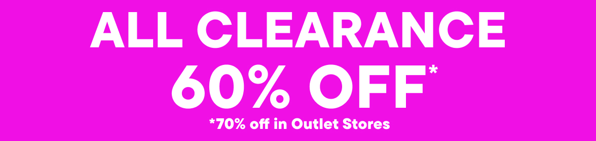 60% off Clearance, 70% off in Outlet Store
