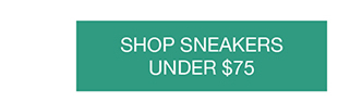 SHOP SNEAKERS UNDER $75
