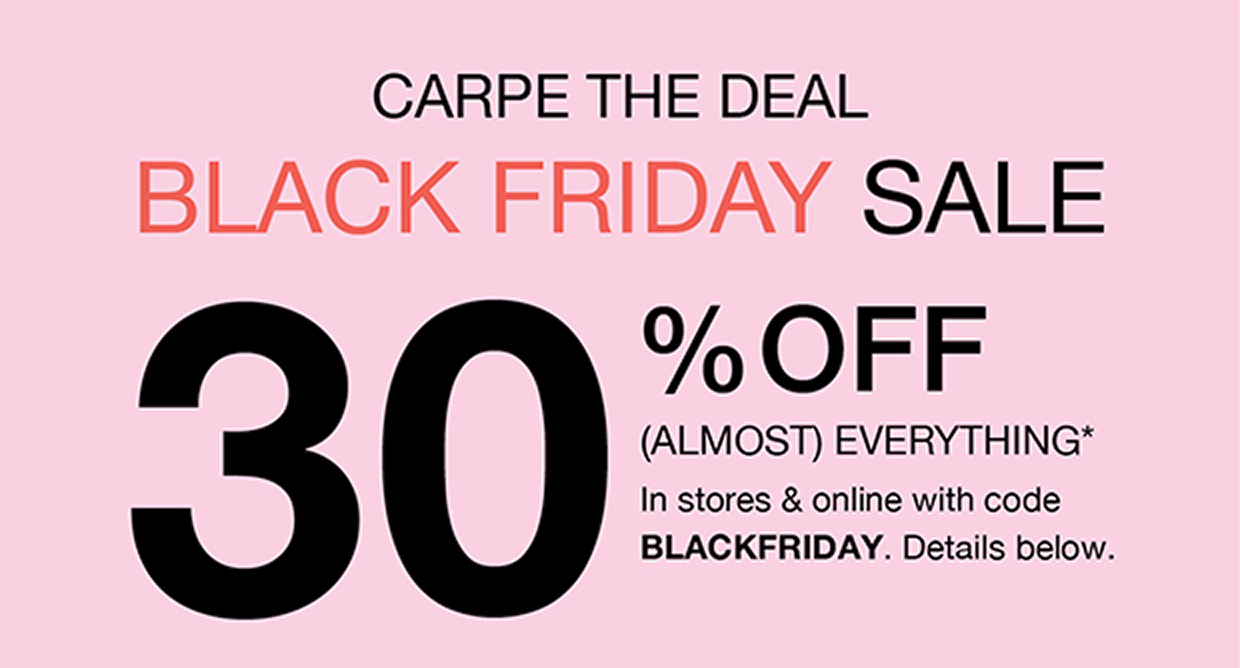 Carpe The Deal | Black Friday Sale 30% Off Almost Everything* with code BLACKFRIDAY