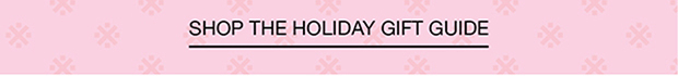 Shop The Holiday Gift Guide