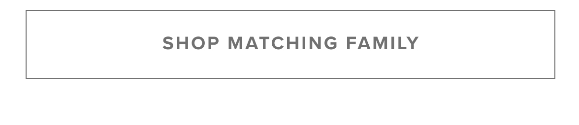Shop Matching Familly