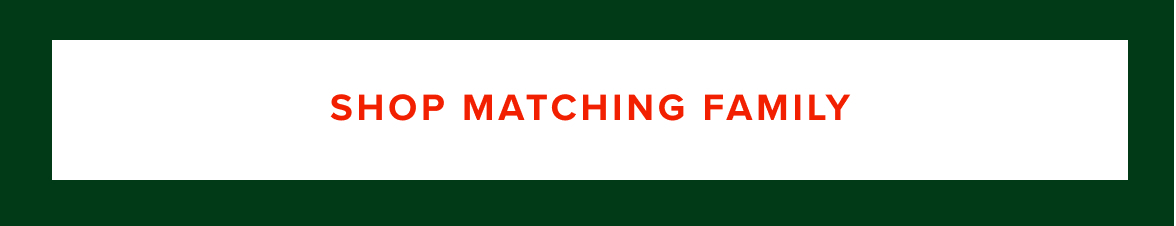 Shop Matching Familly