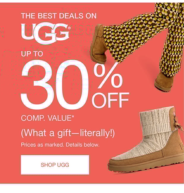 THE BEST DEALS ON UGG | UP TO 30% OFF COMP. VALUE* | SHOP UGG