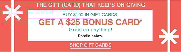 Get A $25 Bonus Card* | Shop Gift Cards