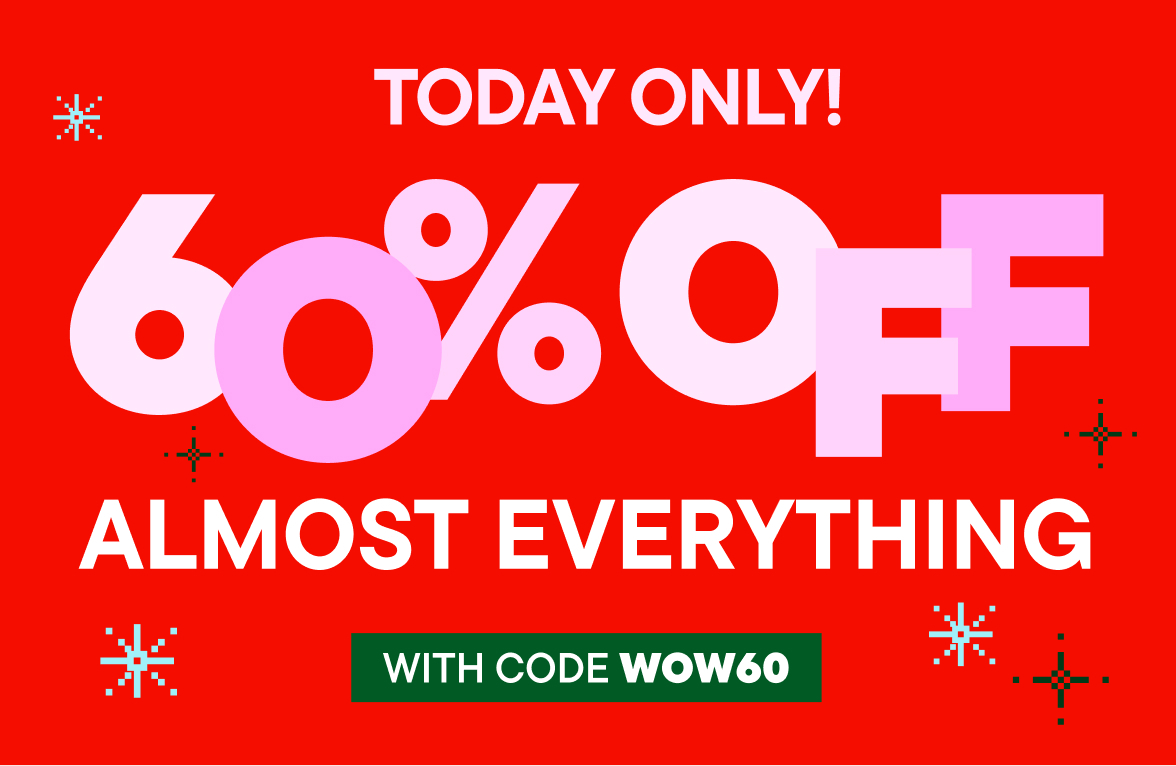 Today Only! 60% Off Almost Everything w/code