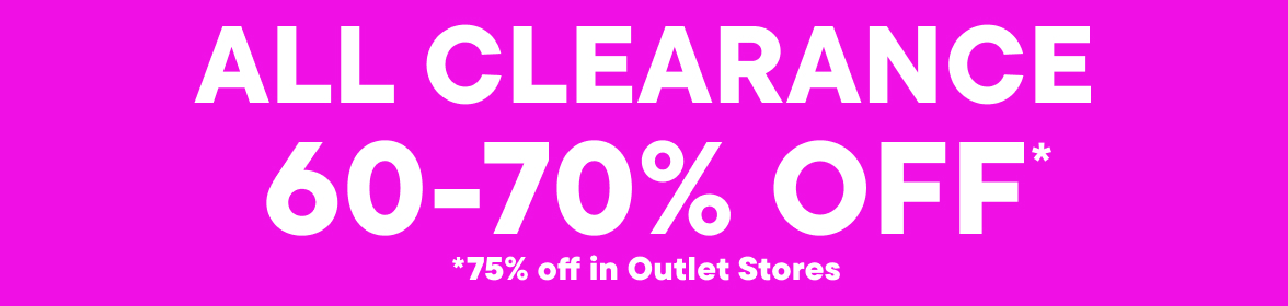 60-70% off Clearance, 75% off in Outlet Store