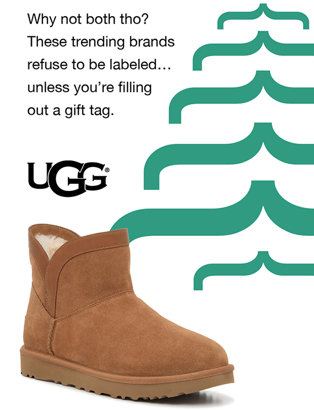 Why not both tho? These trending brands refuse to be labeled... unless you're filling out a gift tag. | UGG