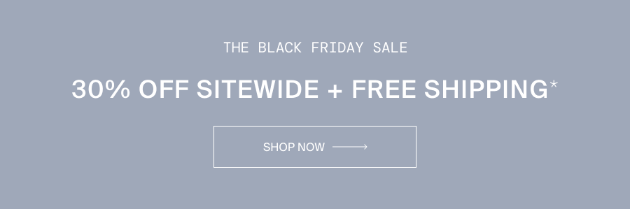 The Black Friday Sale. 30% Off and Free Shipping