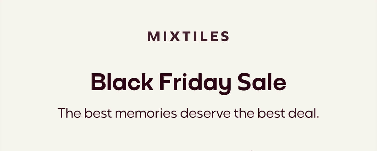 [Mixtiles] The best memories deserve the best deal | ORDER NOW