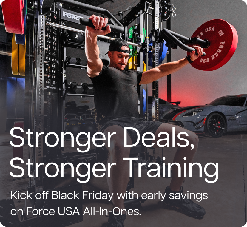 Stronger Deals, Stronger Training. Kick off Black Friday with early savings on Force USA All-In-Ones. Stronger Deals, Stronger Training. Kick off Black Friday with early savings on Force USA All-In-Ones.