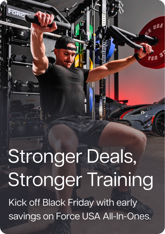 Stronger Deals, Stronger Training. Kick off Black Friday with early savings on Force USA All-In-Ones. Stronger Deals, Stronger Training. Kick off Black Friday with early savings on Force USA All-In-Ones.