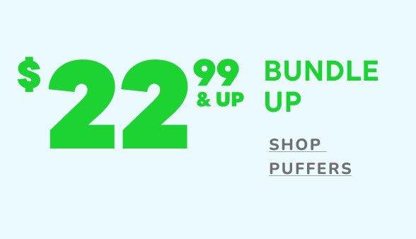$22.99 & Up Puffers