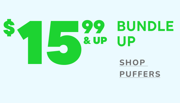 $15.99 & Up Puffers