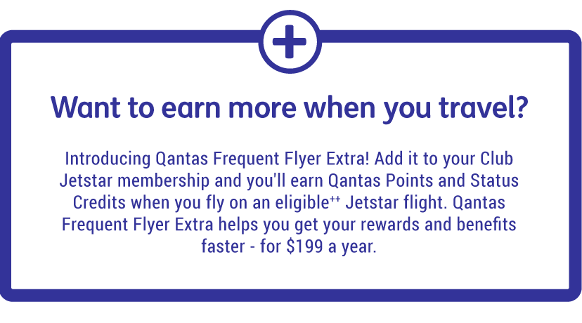 Club Jetstar Extras | Qantas Points | Qantas Status Credits