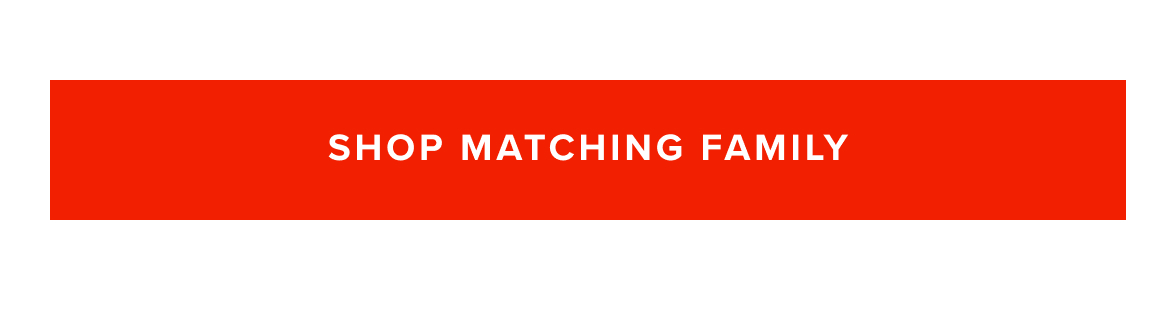 Shop Matching Family 