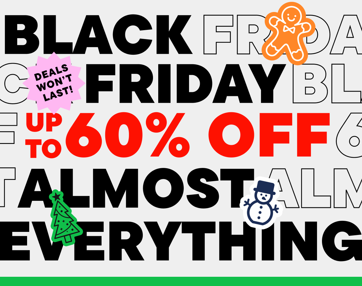 Up to 60% Off Almost Everything