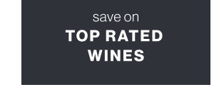 Save on top rated wines