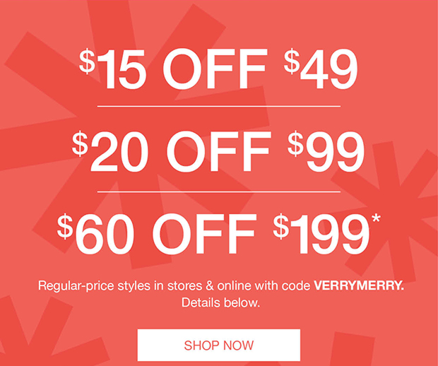 $15 off $49, $20 off $99, $60 off $199* with code VERRYMERRY