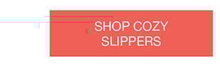 Shop Cozy Slippers
