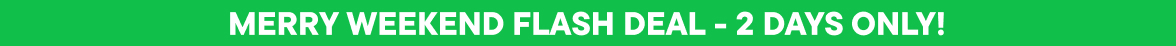 Merry Weekend Flash Deals