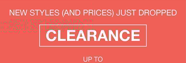 NEW STYLES (AND PRICES) JUST DROPPED | CLEARANCE