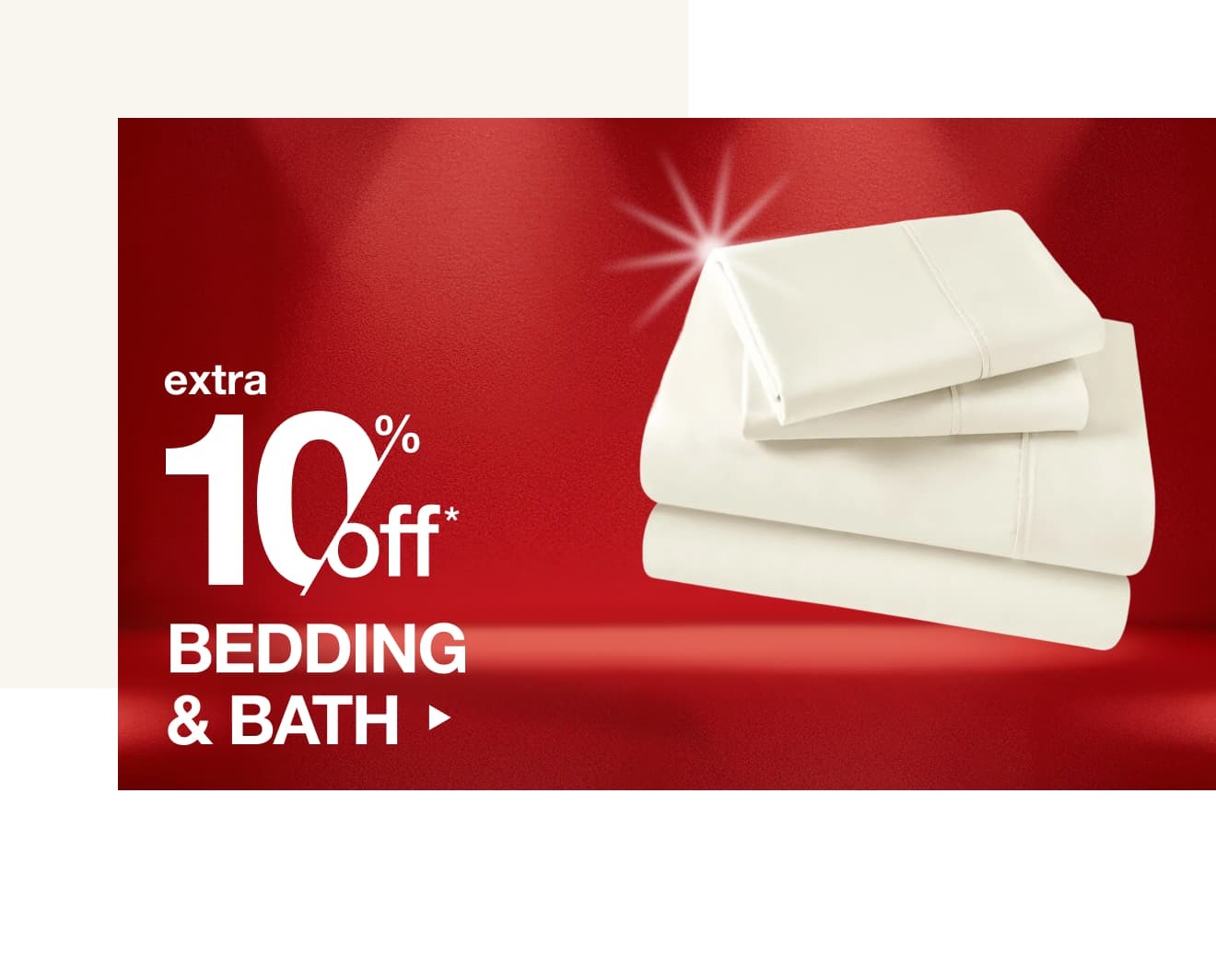 Extra 10% off Bedding and Bath