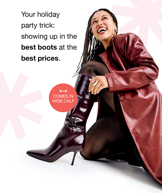 Your Holiday party trick: showing up in the best boots at the best prices.