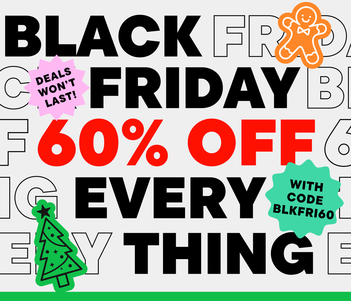 60% off Everything with code BLKFRI60
