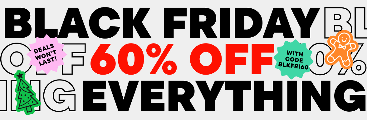 60% off Everything with code BLKFRI60