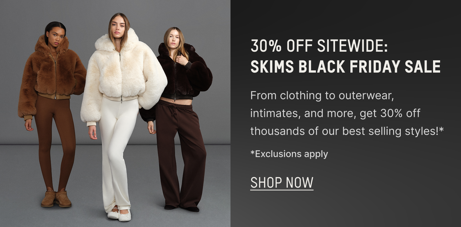 30% OFF SITEWIDE: SKIMS BLACK FRIDAY SALE