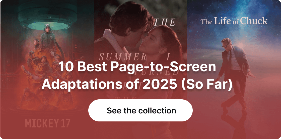 10 Best Page-to-Screen Adaptations of 2025 (So Far)