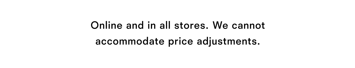 Online and in all stores