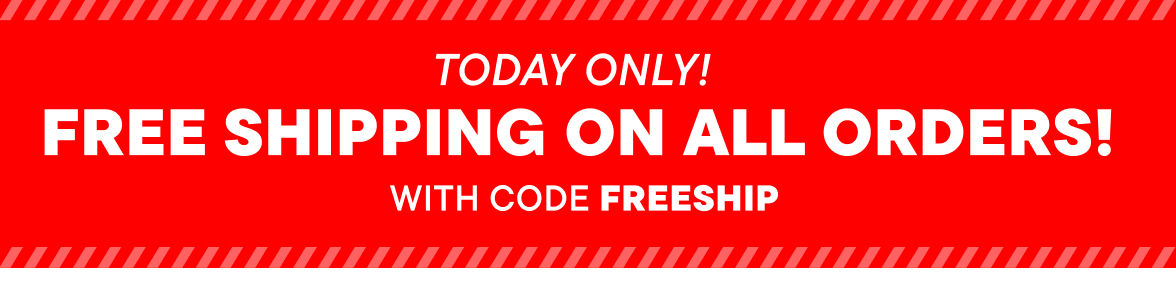 Free Shipping on all orders with code FREESHIP