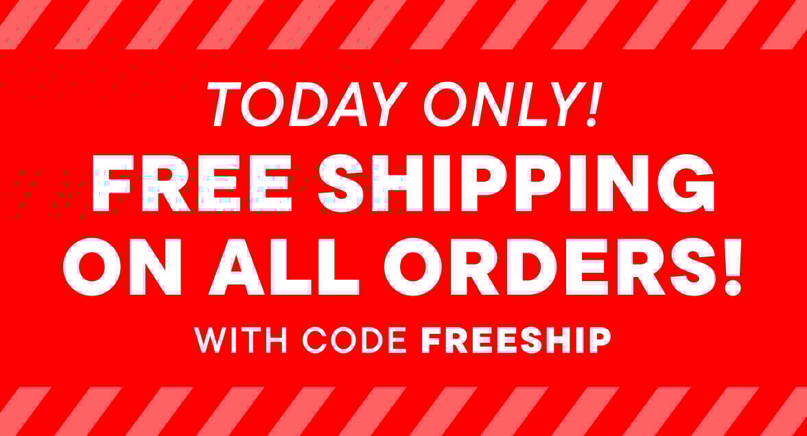 Free Shipping on all orders with code FREESHIP