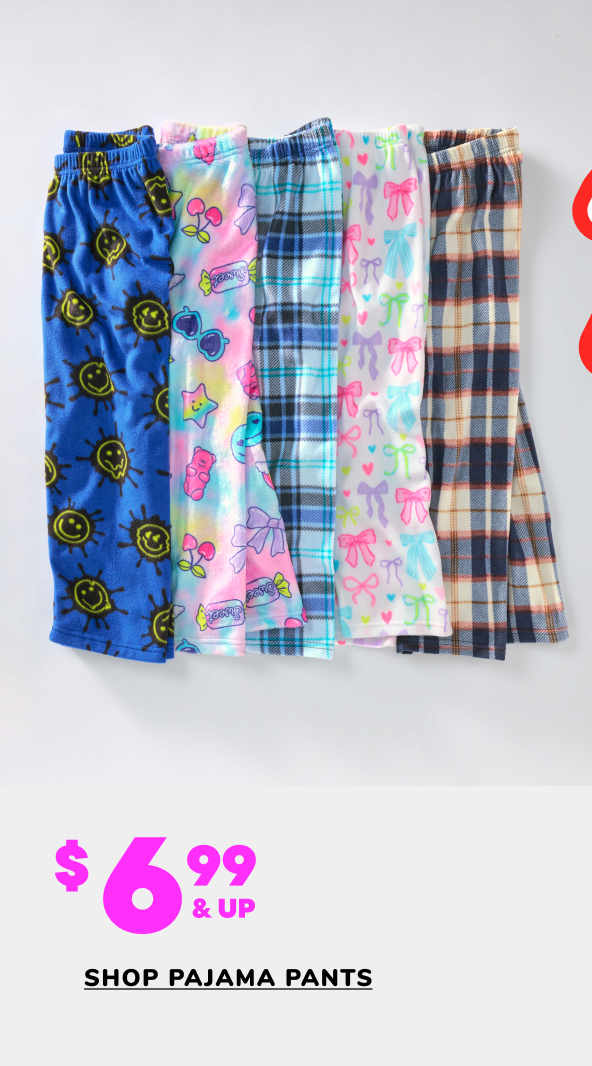 $6.99 & Up PJ Pants