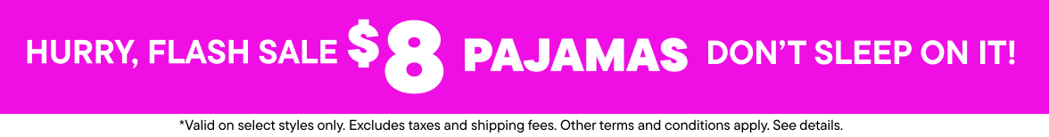$8 PJ Flash Sale! 