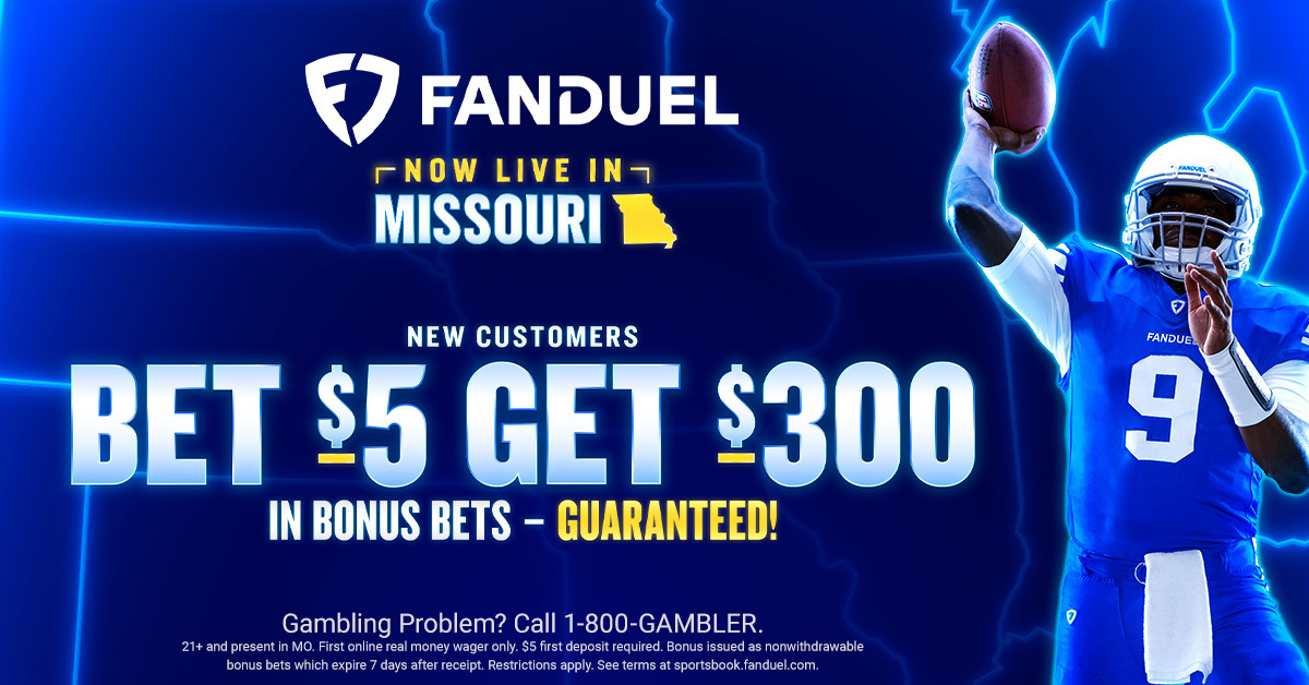 FanDuel Missouri Bet $5 Get $300 Bonus Bets