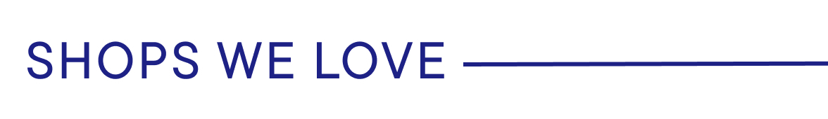 Shops We Love