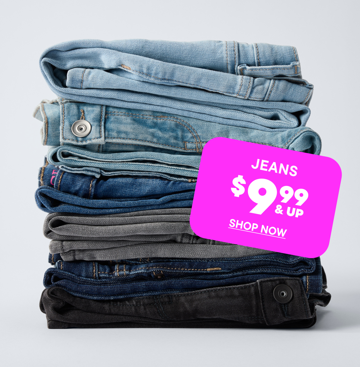 $9.99 & Up Jeans