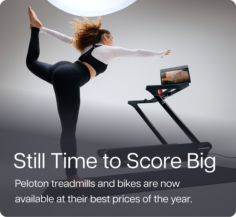 Still time to score big. Peloton treadmills and bikes are now available at their best prices of the year.