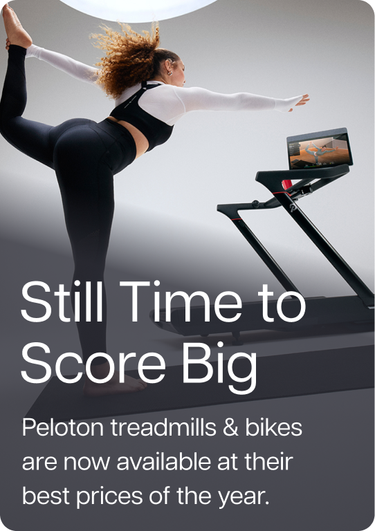 Still time to score big. Peloton treadmills and bikes are now available at their best prices of the year.
