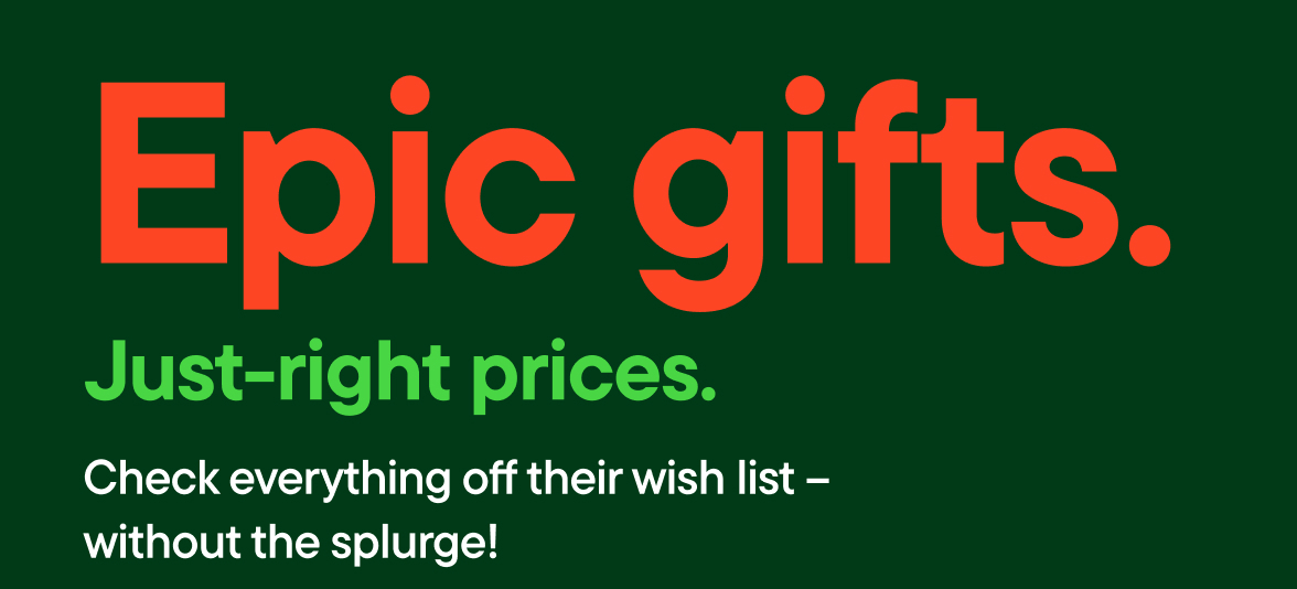 Epic Gifts, just-right prices 