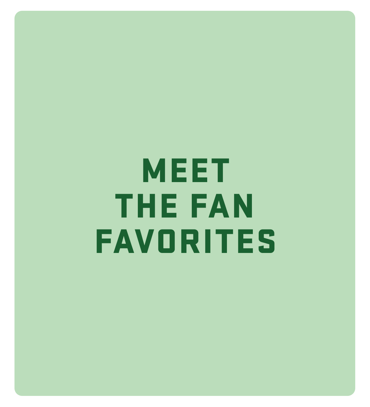 Meet The Fan Favorites