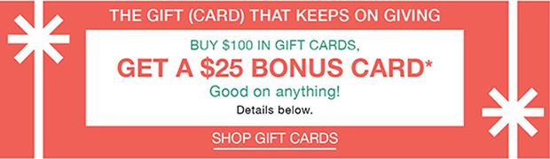 Buy $100 In Gift Cards, Get A $25 Bonus Card* | Shop Gift Cards