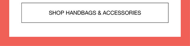 Shop Handbags & Accessories