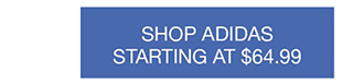 Shop Adidas Stating at $64.99
