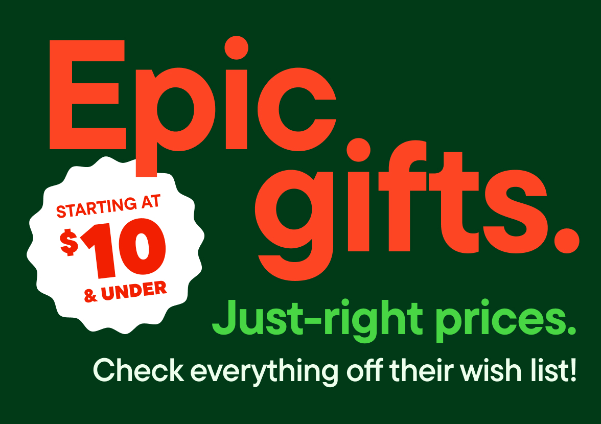 Epic Gifts Starting at $10 & Under 