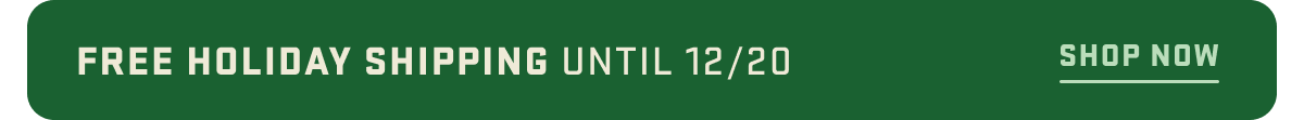 Free Holiday Shipping Until 12/20