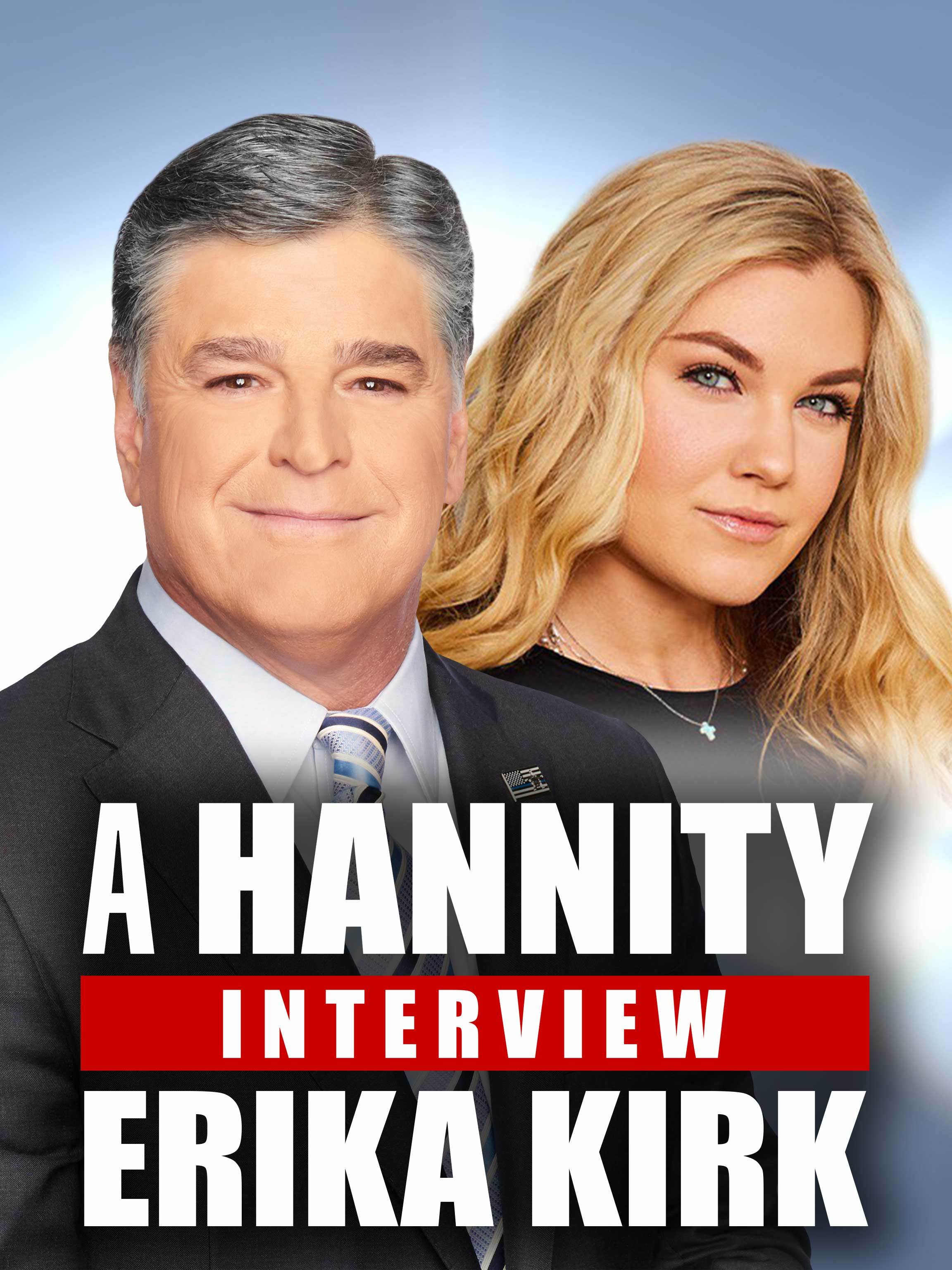 A Hannity Interview with Erika Kirk